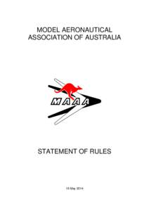 MODEL AERONAUTICAL ASSOCIATION OF AUSTRALIA STATEMENT OF RULES  19 May 2014