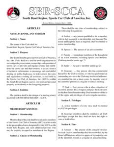 South Bend Region, Sports Car Club of America, Inc. Revised Bylaws, Adopted July 1, 2006 ARTICLE I  There shall be one class of membership, subject to