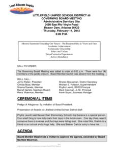 LITTLEFIELD UNIFIED SCHOOL DISTRICT #9 GOVERNING BOARD MEETING Administrative Services Site 3490 East Rio Virgin Road Beaver Dam, Arizona[removed]Thursday, February 14, 2013