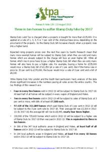 Research Note 129 | 23 August[removed]Three in ten homes to suffer Stamp Duty hike by 2017 Stamp Duty Land Tax is charged when a property is bought for more than £125,000. It is applied at a rate of 1, 3, 4, 5 or 7 per ce