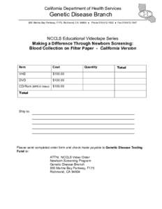 California Department of Health Services  Genetic Disease Branch 850 Marina Bay Parkway, F175, Richmond, CA 94804 ● Phone[removed] ● Fax[removed]NCCLS Educational Videotape Series