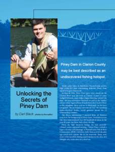 Piney Dam in Clarion County may be best described as an undiscovered fishing hotspot. Unlocking the Secrets of