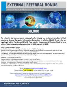 $8,000 To reinforce our success as an industry leader helping our customer complete critical missions, General Dynamics Information Technology is offering $8,000 if you refer an applicant with a Top Secret/SCI with Poly 