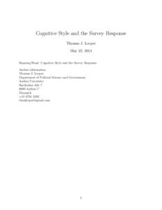 Cognitive Style and the Survey Response Thomas J. Leeper May 22, 2014 Running Head: Cognitive Style and the Survey Response Author information: Thomas J. Leeper