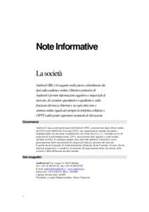 Note Informative La società Audiweb SRL è il soggetto realizzatore e distributore dei dati sulla audience online. Obiettivo primario di Audiweb è fornire informazioni oggettive e imparziali al mercato, di carattere qu