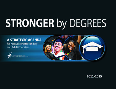 STRONGER by DEGREES A STRATEGIC AGENDA for Kentucky Postsecondary and Adult Education[removed]