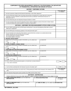 COMPONENT RECORDS MANAGEMENT CHECKLIST FOR PROCESSING THE DEPARTURE OF PRESIDENTIAL APPOINTEES AND SENIOR OFFICIALS SECTION I - COMPONENT ACTIONS DATE COMPLETED (YYYYMMDD)