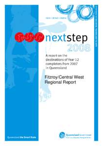 Fitzroy/Central West Regional Report Next Step 2008 A report on the destinations of Year 12