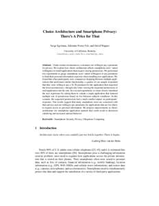 Choice Architecture and Smartphone Privacy: There’s A Price for That Serge Egelman, Adrienne Porter Felt, and David Wagner University of California, Berkeley {egelman,apf,daw}@cs.berkeley.edu