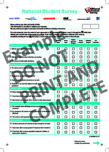 National Student Survey Please write in your date and month of birth. This information is essential to validate your response. We may contact you again if your date and month of birth are missing or incorrect.  DD MM