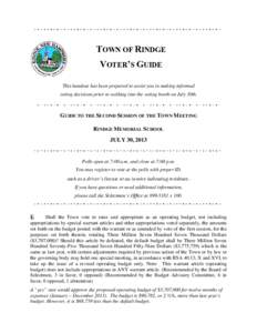 TOWN OF RINDGE VOTER’S GUIDE This handout has been prepared to assist you in making informed voting decisions prior to walking into the voting booth on July 30th.  GUIDE TO THE SECOND SESSION OF THE TOWN MEETING