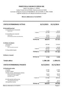 PARCO DELLA SALINA DI CERVIA SRL Sede in Via Salara, 6 - CERVIA Codice Fiscale ,Partita IvaIscrizione al Registro Imprese di RAVENNA N , N. REACapitale Sociale Euro,00