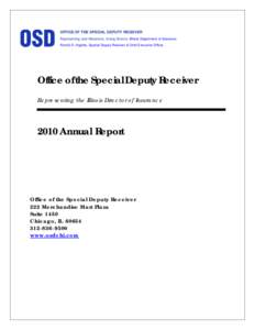 OFFICE OF THE SPECIAL DEPUTY RECEIVER Representing Jack Messmore, Acting Director, Illinois Department of Insurance Patrick D. Hughes, Special Deputy Receiver & Chief Executive Officer Office of the Special Deputy Receiv