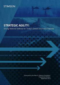 1  STRATEGIC AGILITY: Strong National Defense for Today’s Global and Fiscal Realities  Sponsored by the Peter G. Peterson Foundation