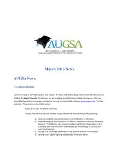March 2015 News AUGSA News: AUGSA Elections Our first round of nominations has now closed. We have not received any nominations for the position of Vice President External. To that end we are starting an additional round