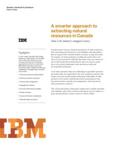 Smarter chemicals & petroleum Point of View A smarter approach to extracting natural resources in Canada