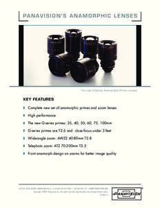 PA N AV I S I O N ’ S A N A M O R P H I C L E N S E S  The new G-Series Anamorphic Prime Lenses KEY FEATURES ❚ Complete new set of anamorphic primes and zoom lenses