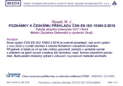 MZDS  Mobilní Zkušebna Délkoměrů a výrobních Strojů, laboratoř akreditovaná ČIA, o.p.s. Skopal, M. J. POZNÁMKY K ČESKÉMU PŘEKLADU ČSN EN ISO[removed]:2010