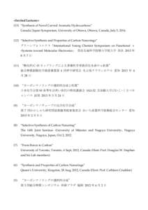 <Invited Lectures> (13) “Synthesis of Novel Curved Aromatic Hydrocarbons” Canada/Japan Symposium, University of Ottawa, Ottawa, Canada, July 5, [removed]) “Selective Synthesis and Properties of Carbon Nanorings” 