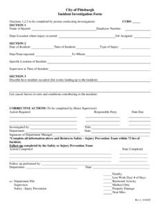 City of Pittsburgh Incident Investigation Form (Sections 1,2,3 to be completed by person conducting investigation) CCR#: SECTION 1 Name of Injured: