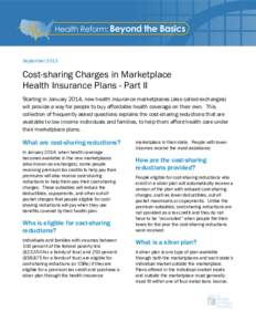 September[removed]Cost-sharing Charges in Marketplace Health Insurance Plans - Part II Starting in January 2014, new health insurance marketplaces (also called exchanges) will provide a way for people to buy affordable hea