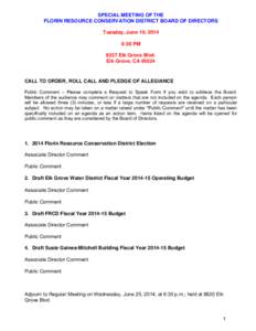 SPECIAL MEETING OF THE FLORIN RESOURCE CONSERVATION DISTRICT BOARD OF DIRECTORS Tuesday, June 10, 2014 6:30 PM 9257 Elk Grove Blvd. Elk Grove, CA 95624