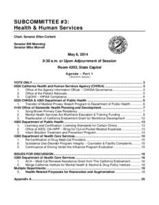 SUBCOMMITTEE #3: Health & Human Services Chair, Senator Ellen Corbett Senator Bill Monning Senator Mike Morrell