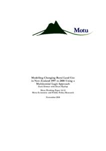 Modelling Changing Rural Land Use in New Zealand 1997 to 2008 Using a Multinomial Logit Approach Zack Dorner with Dean Hyslop  Motu Working Paper 14-12