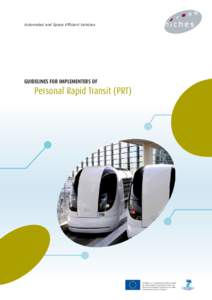 Automated and Space Efficient Vehicles  GUIDELINES FOR IMPLEMENTERS OF Personal Rapid Transit (PRT)