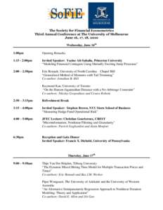The Society for Financial Econometrics Third Annual Conference at The University of Melbourne June 16, 17, 18, 2010 Wednesday, June 16th 1:00pm