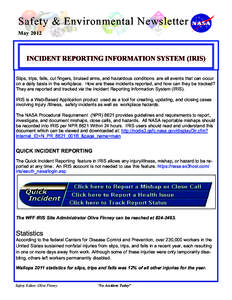 Safety & Environmental Newsletter May 2012 INCIDENT REPORTING INFORMATION SYSTEM (IRIS) Slips, trips, falls, cut fingers, bruised arms, and hazardous conditions are all events that can occur on a daily basis in the workp