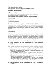 Pharmacotherapy in the Management of Acute Myocardial Infarction; Rationale & Guidelines Dr. Ying-Sui Archie Lo, M.D.(Chicago), F.R.C.P.(Edin.), F.R.C.P.(Glasg.), F.R.C.P.(Canada) , F.H.K.C.P., F.H.K.A.M., F.A.C.C., F.A.