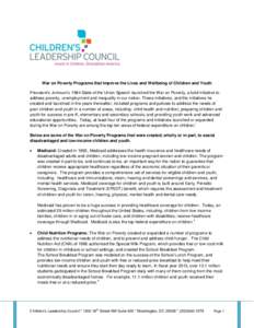 War on Poverty Programs that Improve the Lives and Wellbeing of Children and Youth President’s Johnson’s 1964 State of the Union Speech launched the War on Poverty, a bold initiative to address poverty, unemployment 