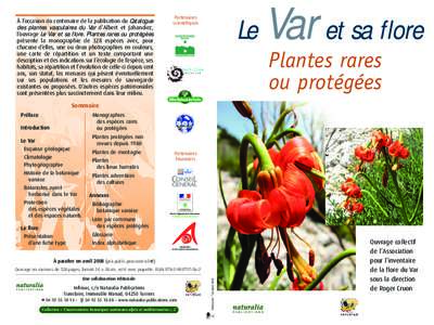 À l’occasion du centenaire de la publication du Catalogue des plantes vasculaires du Var d’Albert et Jahandiez, l’ouvrage Le Var et sa flore. Plantes rares ou protégées présente la monographie de 328 espèces a