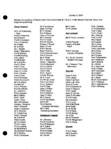 October 3,2001 Minutes of a meeting of Setlate held on the above date at 1:30 p.m. in the Senate Chamber, Room 245 Engineering Building. Those Present:  Dr E J E Szathmary,