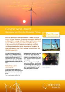 Honiton Wind Project Harnessing wind from the Mongolian Plateau Lying on Mongolia’s southern border is a region of China known as Inner Mongolia. Covered extensively by grassland and desert, the average altitude is abo