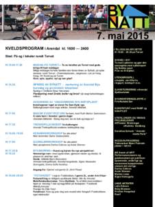 7. mai 2015 KVELDSPROGRAM i Arendal kl. 1600 — 2400 I TILLEGG SKJER DETTE Kl 16.00 – 20.30 på Torvet