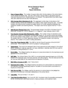 Annual Statistical ReportReport Definitions 1.  Area in Square Miles. The number of square miles within the boundaries of the school district,