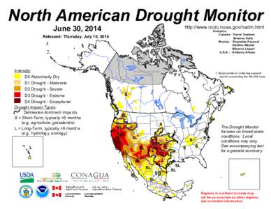 North American Drought Monitor June 30, 2014 http://www.ncdc.noaa.gov/nadm.html Analysts: Canada - Trevor Hadwen