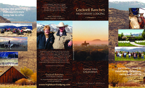 Cockrell Ranches High Desert Lodging is in the northeastern corner of California, in Cedarville – 180 miles northeast of Redding and 180 miles north of Reno. Detailed directions and maps are on our website.