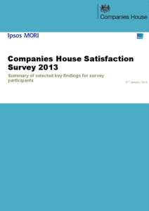 Companies House Satisfaction Survey 2013 Summary of selected key findings for survey participants  31st January 2014