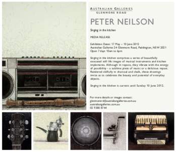 A u stralia N G alleries GLENMORE ROAD PETER NEILSON Singing in the kitchen MEDIA RELEASE