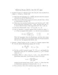 Midterm Exam (221A), due Oct 27, 4pm 1. A particle of mass m is allowed to move only along the circle of radius R on a plane, x = R cos θ, y = R sin θ. [30] (a) Show that the Lagrangian is L = m2 R2 θ˙2 , and write d