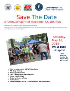 Save The Date 4th Annual“Spirit of Freedom” 5K-10K Run Produced by the Canoga Park/West Hills Chamber of Commerce. Additional sponsors include the West Hills Neighborhood Council, the West Hills Optimist Club, and We