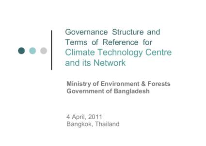 Governance Structure and Terms of Reference for Climate Technology Centre and its Network Ministry of Environment & Forests
