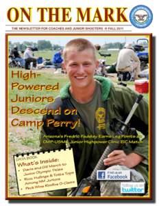 ON THE MARK THE NEWSLETTER FOR COACHES AND JUNIOR SHOOTERS  FALL 2011 HighPowered Juniors Descend on