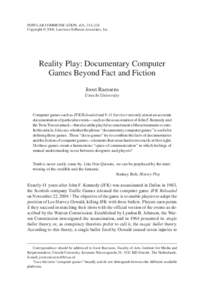 POPULAR COMMUNICATION, 4(3), 213–224 Copyright © 2006, Lawrence Erlbaum Associates, Inc. Reality Play: Documentary Computer Games Beyond Fact and Fiction Joost Raessens