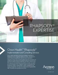 RHAPSODY® EXPERTISE Orion Health™ Rhapsody®  Implementation and Consulting Services