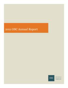 2011 OSC Annual Report  Table of Contents Chair’s Message..............................................................................................1 The Commission. ................................................