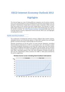 OECD Internet Economy Outlook 2012 Highlights The Internet began as a way of linking different computers over the phone network, but it now connects billions of users worldwide from wherever they happen to be via portabl